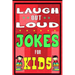 Laugh-Out-Loud Jokes for Kids Book: One of The Most Funniest Joke Books for Kids from World Famous Kids Authors. Marvellous Gift for All Young Fun Lov