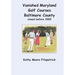 Vanished Maryland Golf Courses Baltimore County closed before 2000