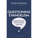 Questioning Evangelism, Third Edition: Engaging People's Hearts the Way Jesus Did