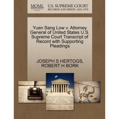 Yuen Sang Low V. Attorney General of United States U.S. Supreme Court Transcript of Record with Supporting Pleadings