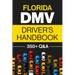 Florida DMV Driver's Handbook: Practice for the Florida Permit Test with 350+ Driving Questions and Answers