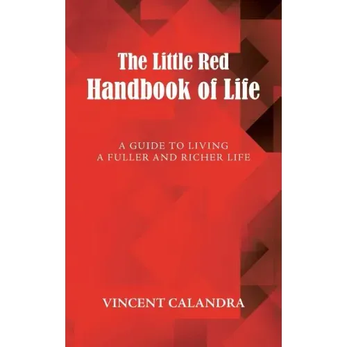 The Little Red Handbook of Life: A Guide to Living a Fuller and Richer Life
