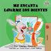 Me encanta lavarme los dientes: I Love to Brush My Teeth (Spanish Edition)