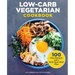 Low-Carb Vegetarian Cookbook: 100 Easy Recipes and a Kick-Start Meal Plan
