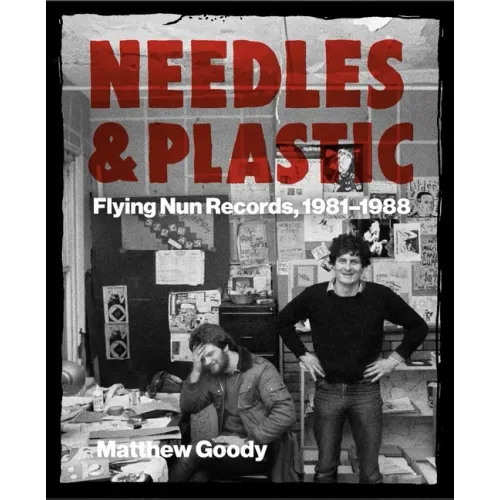 Needles and Plastic: Flying Nun Records, 1981-1988