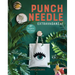 Punch Needle Extravaganza!: 27 Projects to Create
