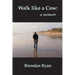 Walk like a Cow: a memoir
