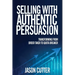 Selling with Authentic Persuasion: Transform from Order Taking to Quota Breaker
