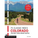75 Classic Rides Colorado: The Best Road Biking Routes