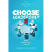 Choose Leadership: Be an effective leader