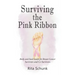 Surviving the Pink Ribbon: Body and Soul Guide for Breast Cancer Survivors and Co-Survivors
