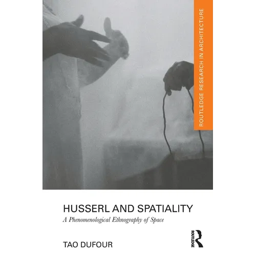 Husserl and Spatiality: A Phenomenological Ethnography of Space
