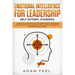 Emotional Intelligence for Leadership: Learn How to Manage and Influence People, Improving Communication and Leadership Skills with The Power of Emoti