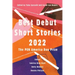 Best Debut Short Stories 2022: The Pen America Dau Prize