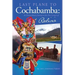Last Plane to Cochabamba: An Extraordinary Journey to the Five Corners of Bolivia