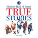 Hockey Hall of Fame True Stories