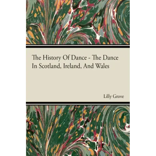 The History Of Dance - The Dance In Scotland, Ireland, And Wales