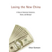 Losing the New China: A Story of American Commerce, Desire, and Betrayal