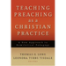 Teaching Preaching as a Christian Practice: A New Approach to Homiletical Pedagogy