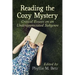 Reading the Cozy Mystery: Critical Essays on an Underappreciated Subgenre