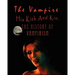 The Vampire, his kith and kin: - The History of Vampirism