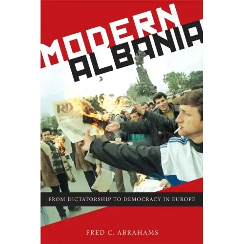Modern Albania: From Dictatorship to Democracy in Europe