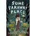 Some Faraway Place: A Bright Sessions Novel