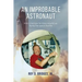 An Improbable Astronaut: How a Georgia farmboy wound up flying the space shuttle