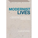 Modernist Lives Biography and Autobiography at Leonard and Virginia Woolf's Hogarth Press