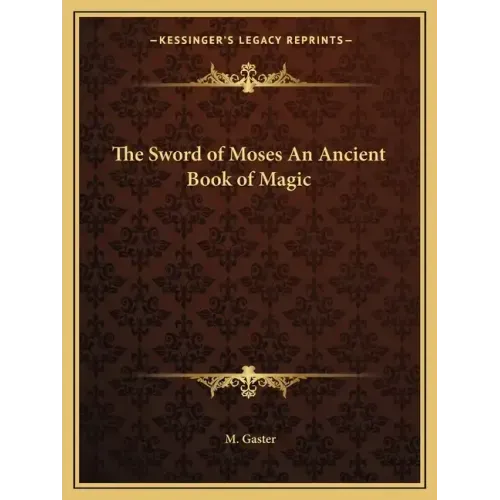 The Sword of Moses an Ancient Book of Magic