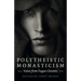 Polytheistic Monasticism: Voices from Pagan Cloisters