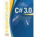 C# 3.0: A Beginner's Guide