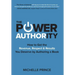 The Power of Authority: How to Get the Revenue, Respect & Results You Deserve by Authoring a Book