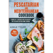 Pescatarian Mediterranean Cookbook: 2 Books In 1: Discover Over 150 Recipes For Fish And Seafood Home Cooking
