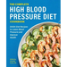 The Complete High Blood Pressure Diet Cookbook: Dash Diet Recipes to Lower Blood Pressure and Improve Health