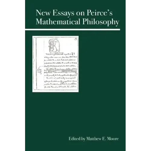 New Essays on Peirce's Mathematical Philosophy