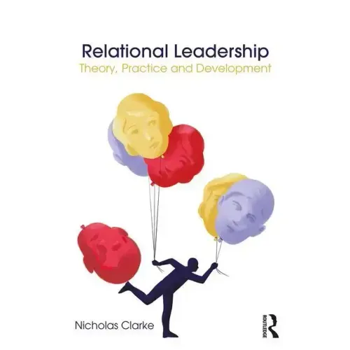 Relational Leadership: Theory, Practice and Development