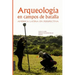 Arqueología en Campos de Batalla: América Latina en perspectiva