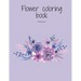Flower coloring book for adult: flowers coloring book to relieve stress