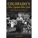 Colorado's Mrs. Captain Ellen Jack: Mining Queen of the Rockies