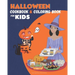 Halloween Cookbook for Kids and Coloring Book: Fun Halloween Recipes For kids to Make, Color, Taste and Have Fun - Halloween Cooking Kids