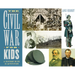 The Civil War for Kids: A History with 21 Activities Volume 14