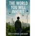 The World You Will Inherit