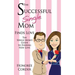 The Successful Single Mom Finds Love: The Single Mom's Guide to Finding New Love