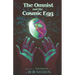 The Omnist and the Cosmic Egg: Book Three of The Omnist Series