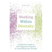 Working Within Diversity: A Reflective Guide to Anti-Oppressive Practice in Counselling and Therapy