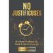 No Justificuses: It's Time To Wake Up, Suck It Up, & Grow Up