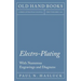 Electro-Plating - With Numerous Engravings and Diagrams