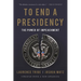 To End a Presidency: The Power of Impeachment