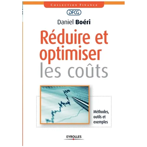 Réduire et optimiser les coûts: Méthodes, outils et exemples